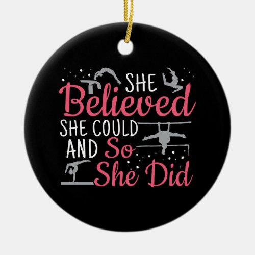 Womens Gymnastics _ She Believed She Could Ceramic Ornament