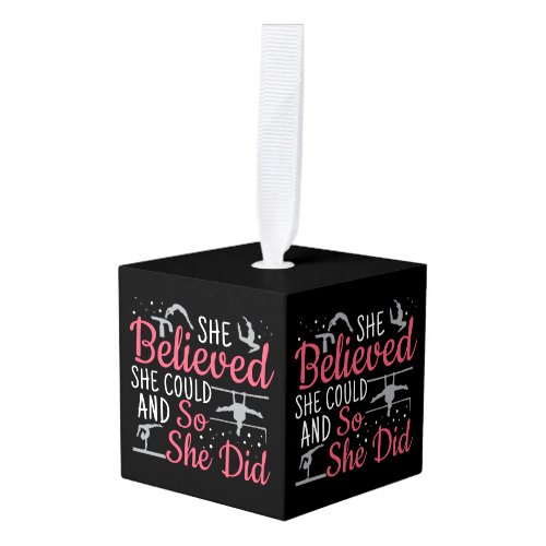 Womens Gymnastics _ She Believed She Could Cube Ornament