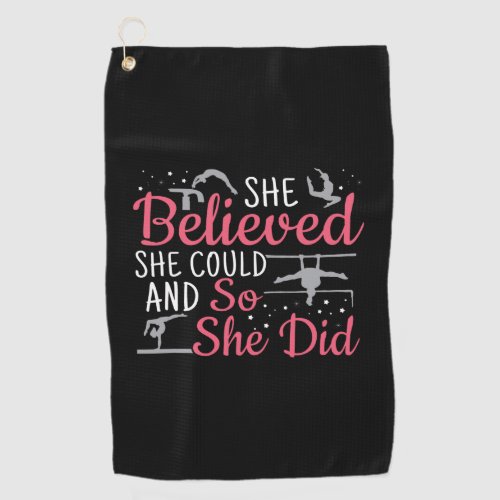 Womens Gymnastics _ She Believed She Could Golf Towel