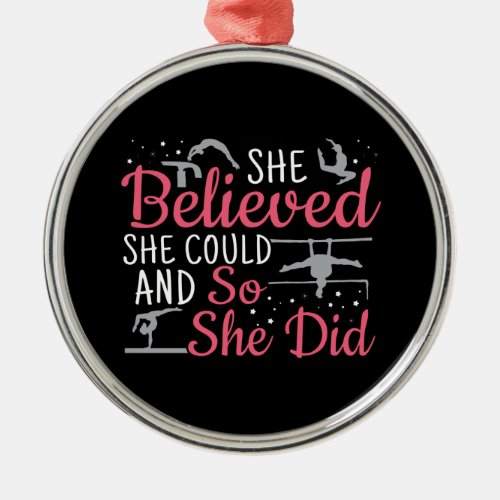 Womens Gymnastics _ She Believed She Could Metal Ornament