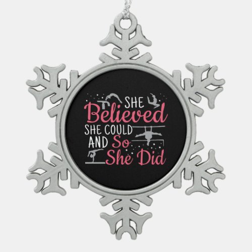 Womens Gymnastics _ She Believed She Could Snowflake Pewter Christmas Ornament