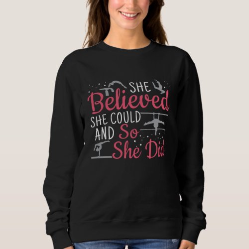Womens Gymnastics _ She Believed She Could Sweatshirt