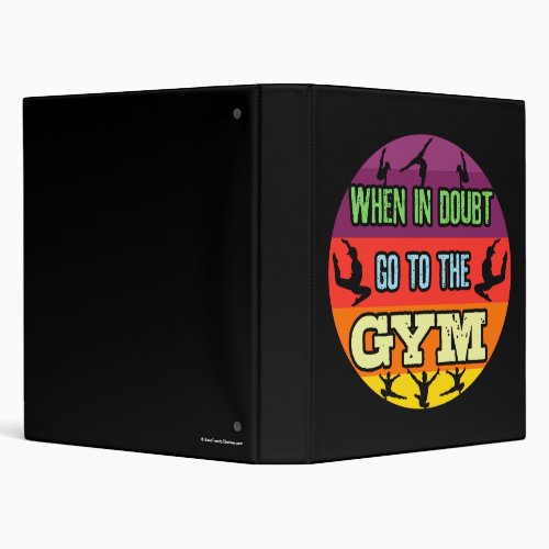 Womens Gymnastics When in Doubt Go to the Gym 3 Ring Binder