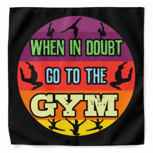 Women's Gymnastics When in Doubt Go to the Gym Bandana