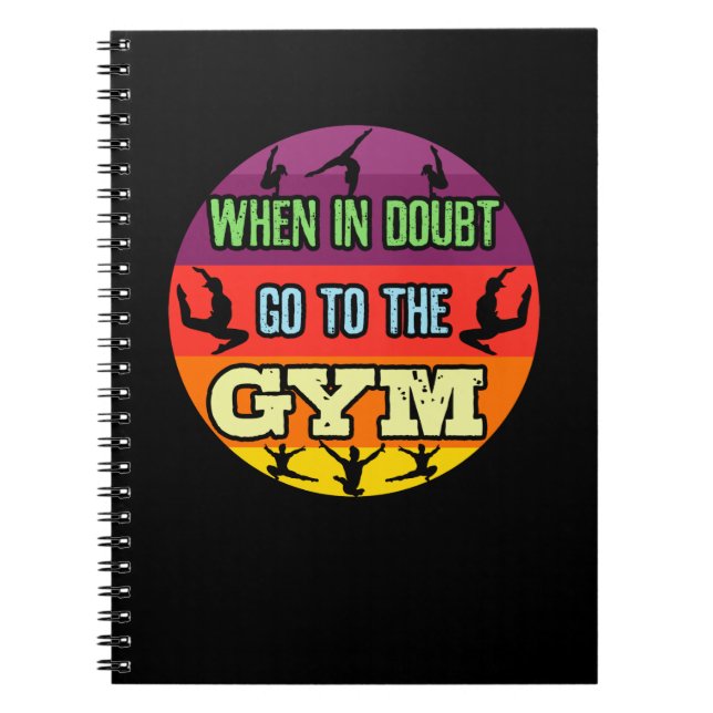 Women's Gymnastics When in Doubt Go to the Gym Notebook (Front)