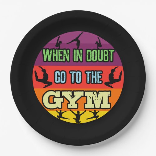 Womens Gymnastics When in Doubt Go to the Gym Paper Plates