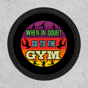 Women's Gymnastics When in Doubt Go to the Gym Patch