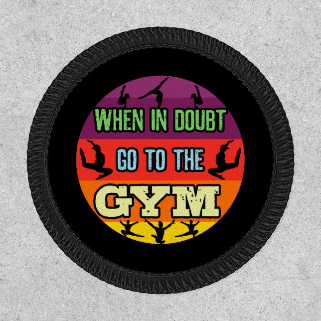 Women's Gymnastics When in Doubt Go to the Gym Patch (Front)