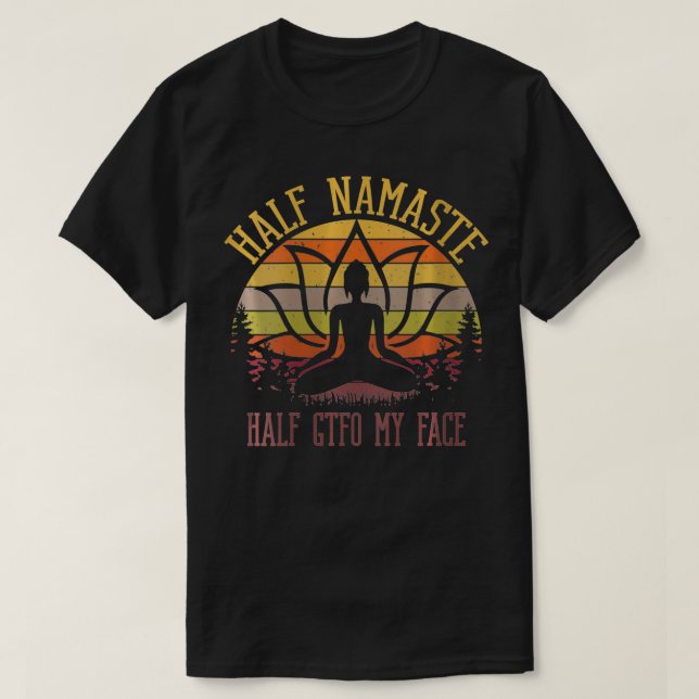Womens Half Namaste Half GTFO My Face VNeck  T-Shirt (Design Front)