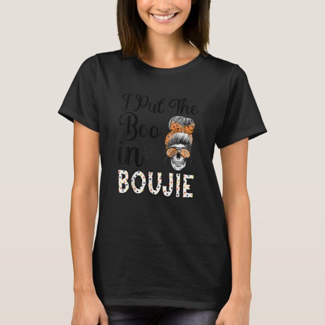 Womens Halloween women Messy Bun I Put The Boo in  T-Shirt (Front)