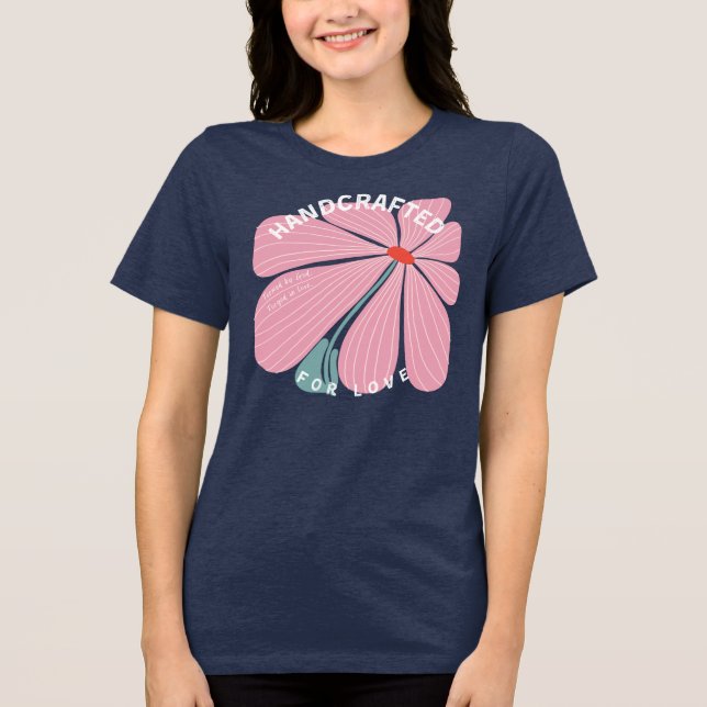 Women's Handcrafted For Love T-Shirt Tri-Blend Shirt (Front)