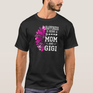 Womens Happiness Is Being A Mom And Gigi Mothers D T-Shirt