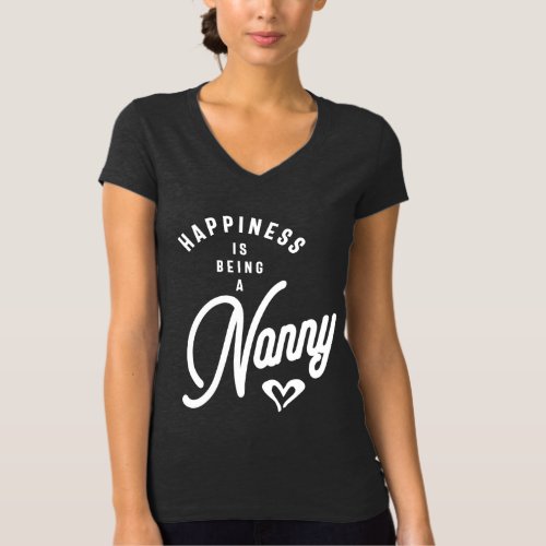 Womens Happiness is Being a Nanny Grandma Gift T_Shirt