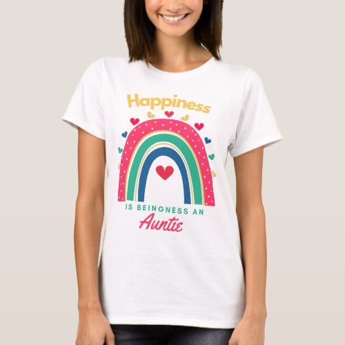 Womens Happiness Is Beingness An Auntie T_Shirt