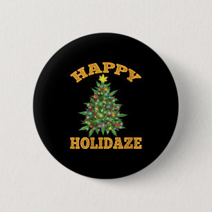 Womens Happy Holidaze Funny Weed Christmas Stoner Button