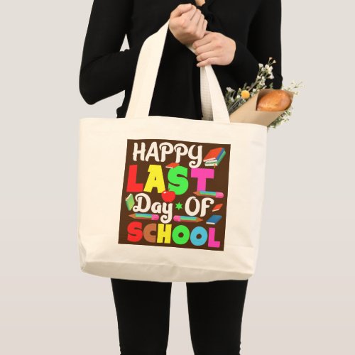 Womens Happy Last Day of School Teacher Student Large Tote Bag