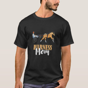 Womens Harness Racing Mom Race Trotting Horse Raci T-Shirt