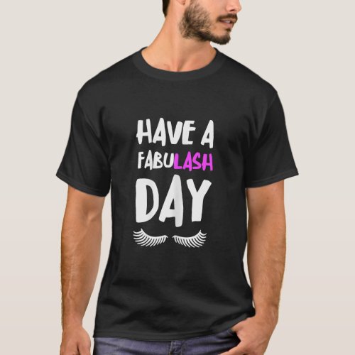 Womens Have A Fabolous Day Eye T_Shirt