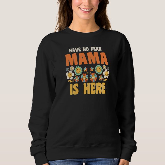 Womens have no fear mama is here Grandma   Sweatshirt (Front)