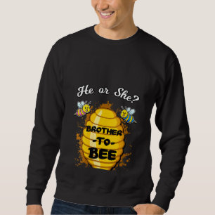 Womens He Or She Brother To Bee Gender Baby Reveal Sweatshirt