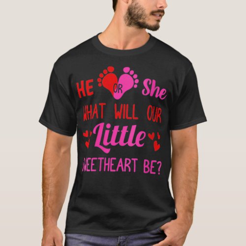 Womens He Or She What Will Our Little Sweetheart B T_Shirt