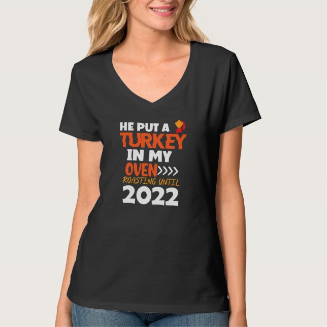 Womens He Put A Turkey In My Oven Pregnancy Thanks T-Shirt (Front)