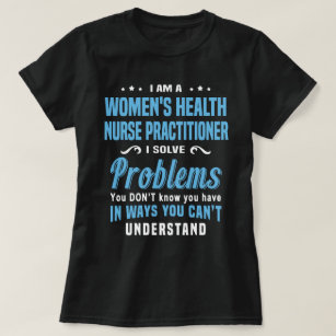 Women's Health Nurse Practitioner T-Shirt