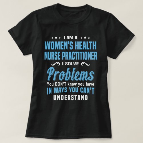 Womens Health Nurse Practitioner T_Shirt