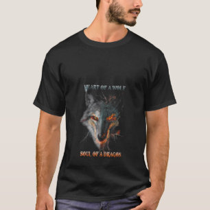 Womens Heart Of A Wolf Soul Of A Dragon Wolf &drag T-Shirt