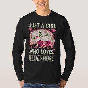 Womens Hedgehog Just a Girl Who Loves Hedgehog  He T-Shirt