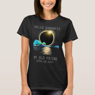 Womens Hello Darkness My Old Friend Funny Total So T-Shirt