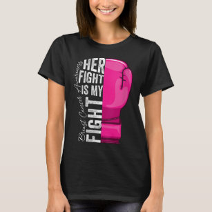 Womens Her Fight Is My Fight Breast Cancer Awarene T-Shirt