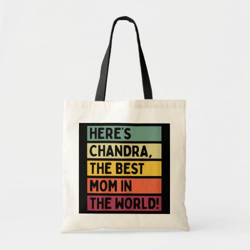 Womens Heres Chandra The Best Mom In The World Tote Bag