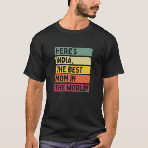 Womens Here's India The Best Mom In The World Moth T-Shirt