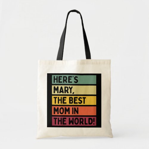 Womens Heres Mary The Best Mom In The World Tote Bag