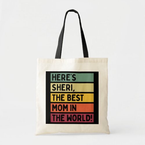 Womens Heres Sheri The Best Mom In The World Tote Bag