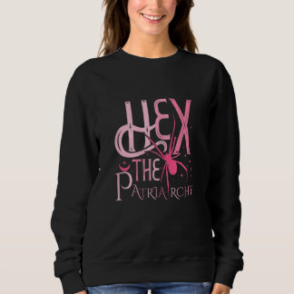 Womens Hex The Patriarchy Pro Choice Justice Women Sweatshirt