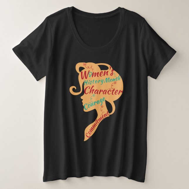 WOMEN'S HISTORY MONTH CHARACTER COURAGE COMMITMENT PLUS SIZE T-Shirt (Design Front)