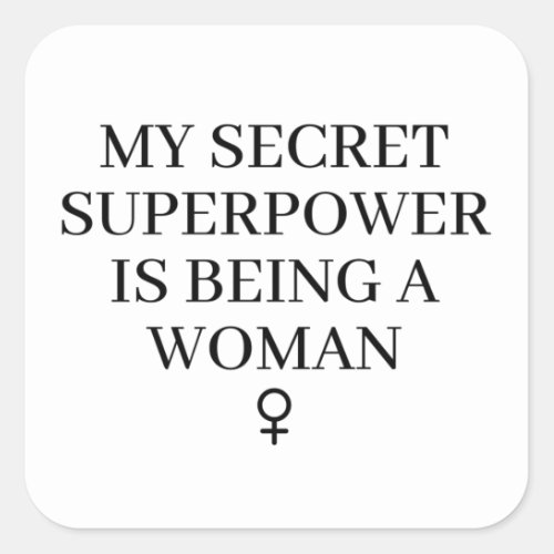 Womens History Month _ Superpower Is Being A Woman Square Sticker