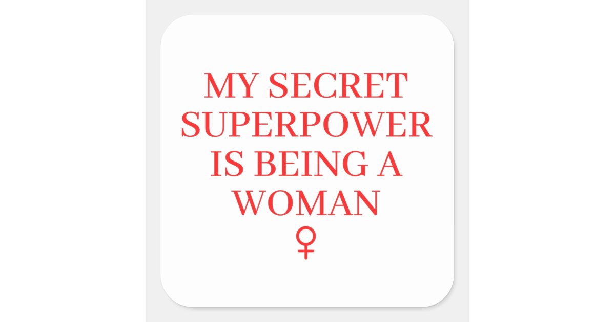 Womens History Month Superpower Is Being A Woman Square Sticker Zazzle