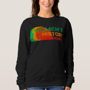 WOMEN'S HISTORY MONTH SWEATSHIRT