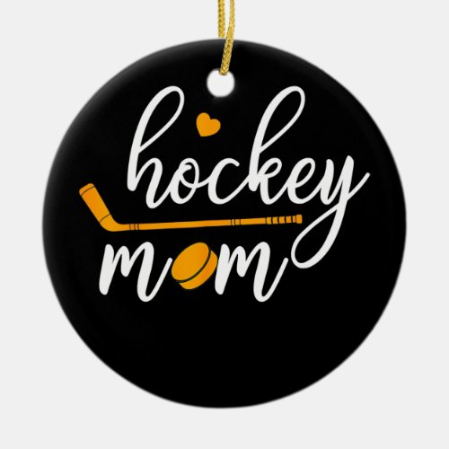 Womens Hockey Mom Game Day Funny Cheer Mom Ceramic Ornament