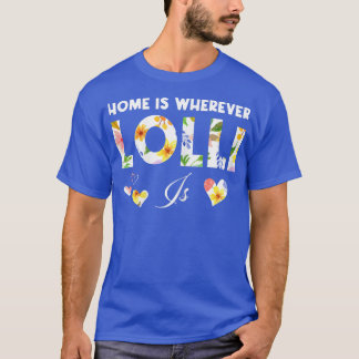 Womens Home is wherever Lolli is Lolli Grandma  T-Shirt