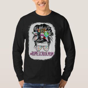 Womens Homeschool Mom Messy Bun For Home School Ma T-Shirt