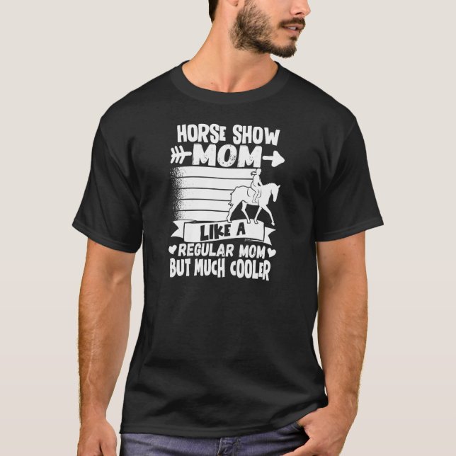 Womens Horse Show Mom Equestrian Horseback Riding  T-Shirt (Front)