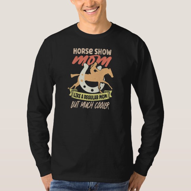 Womens Horse Show Mom Equestrian Horseback Riding  T-Shirt (Front)