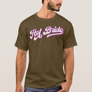 Womens Hot Bride  Stylish Retro 12 Matching Bachel T-Shirt