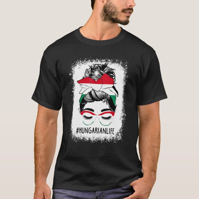 Women's Hungarian Life Messy Bun Hair Hungary Flag T-Shirt (Front)