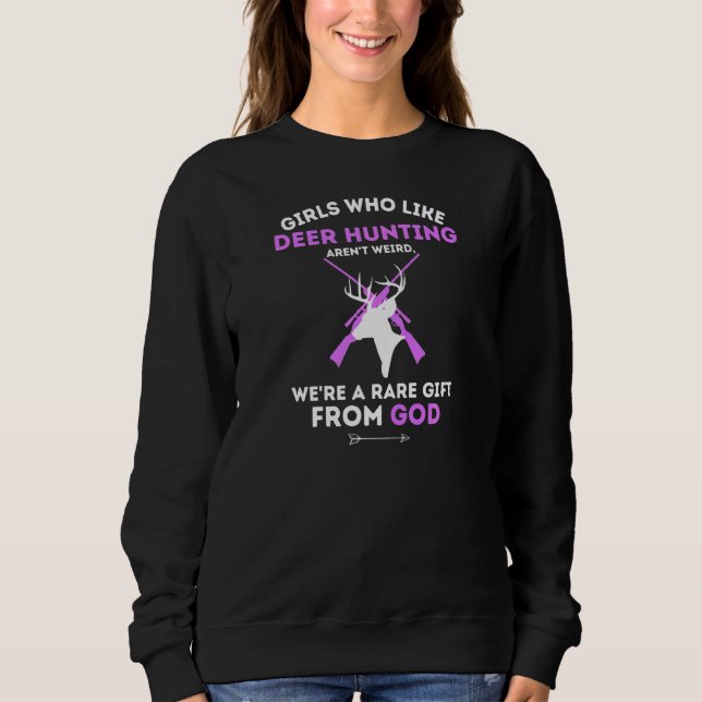 Womens Hunting Girls Who Like Deer Hunting Are A F Sweatshirt (Front)