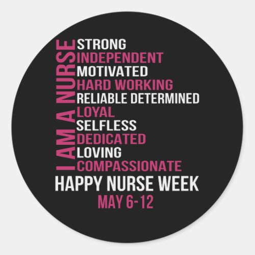 Womens I Am A Nurse Happy Nurse Week May 6_12 2021 Classic Round Sticker